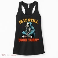 Board Game Lover Skeleton Game Night Is It Still Your Turn Women's Tank Top thumb 0