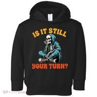 Board Game Lover Skeleton Game Night Is It Still Your Turn Toddler Hoodie thumb 0