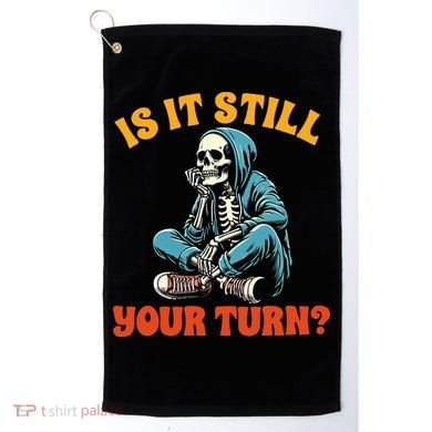 Board Game Lover Skeleton Game Night Is It Still Your Turn Golf Towel