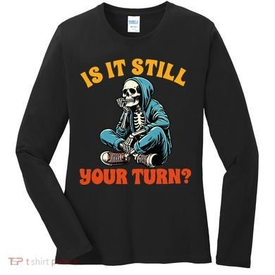 Board Game Lover Skeleton Game Night Is It Still Your Turn Women's Long Sleeve Shirt