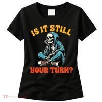 Board Game Lover Skeleton Game Night Is It Still Your Turn Women's T-Shirt thumb 0