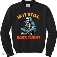 Board Game Lover Skeleton Game Night Is It Still Your Turn Kids Sweatshirt thumb 0