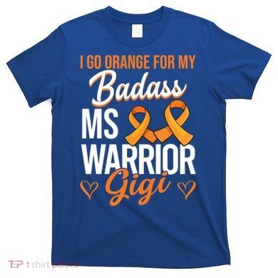 Badass Gigi Multiple Sclerosis Ms Warrior Gift T-Shirt