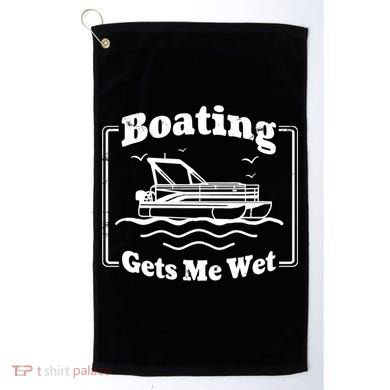 Boating Gets Me Wet Funny Boating Great Gift Golf Towel