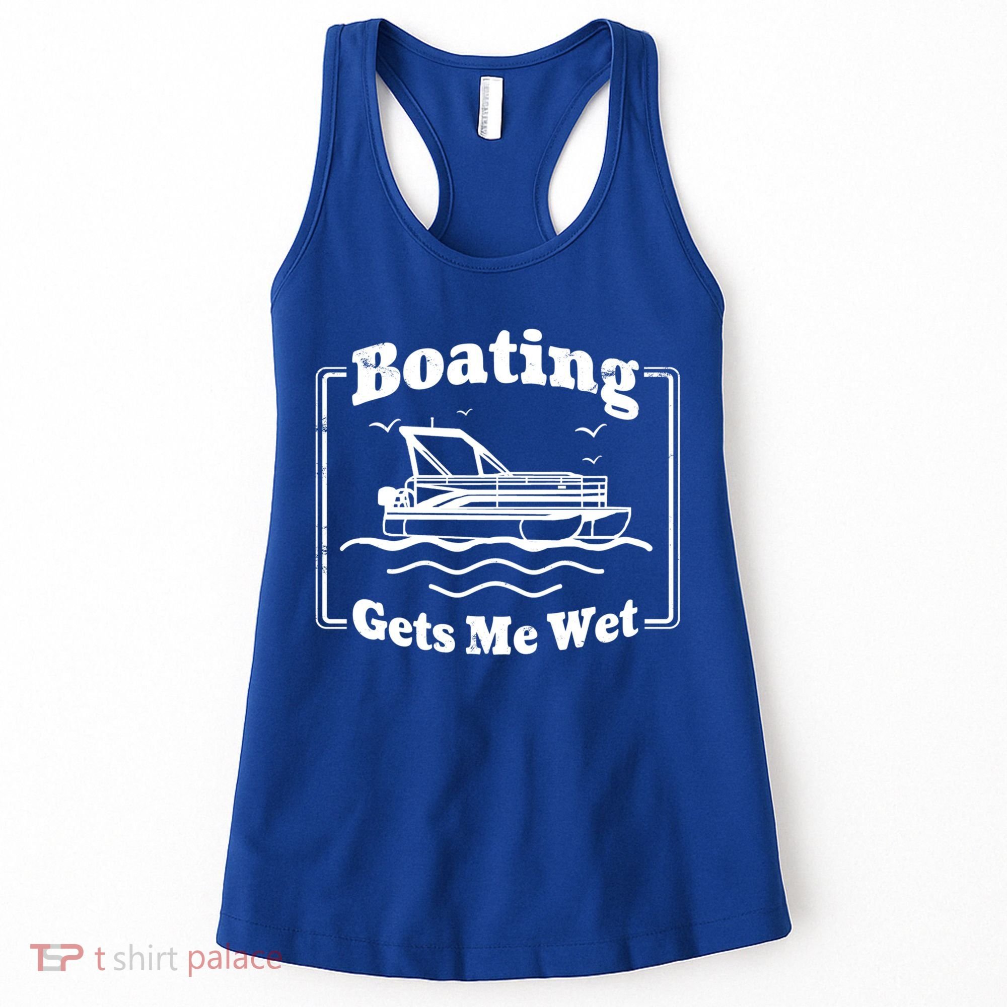 Boating Gets Me Wet Funny Boating Great Gift Women's Tank Top