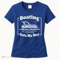 Boating Gets Me Wet Funny Boating Great Gift Women's T-Shirt thumb 0