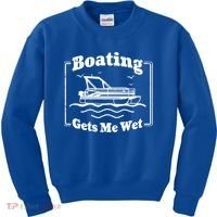 Boating Gets Me Wet Funny Boating Great Gift Kids Sweatshirt thumb 0