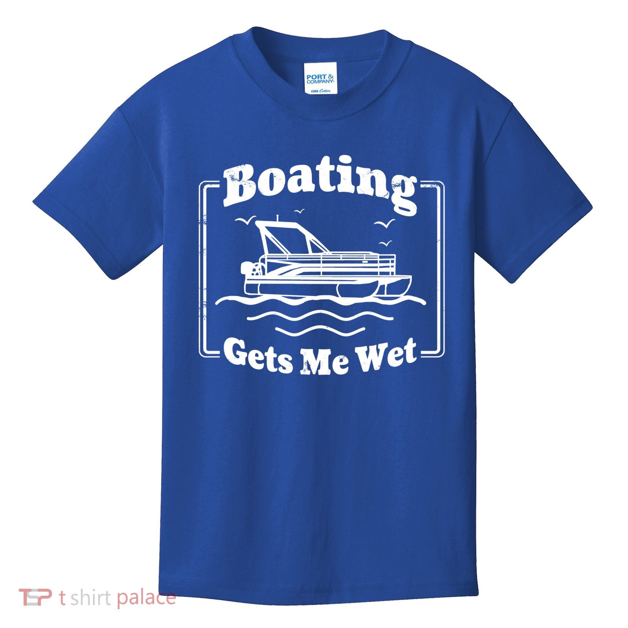 Boating Gets Me Wet Funny Boating Great Gift Kids T-Shirt
