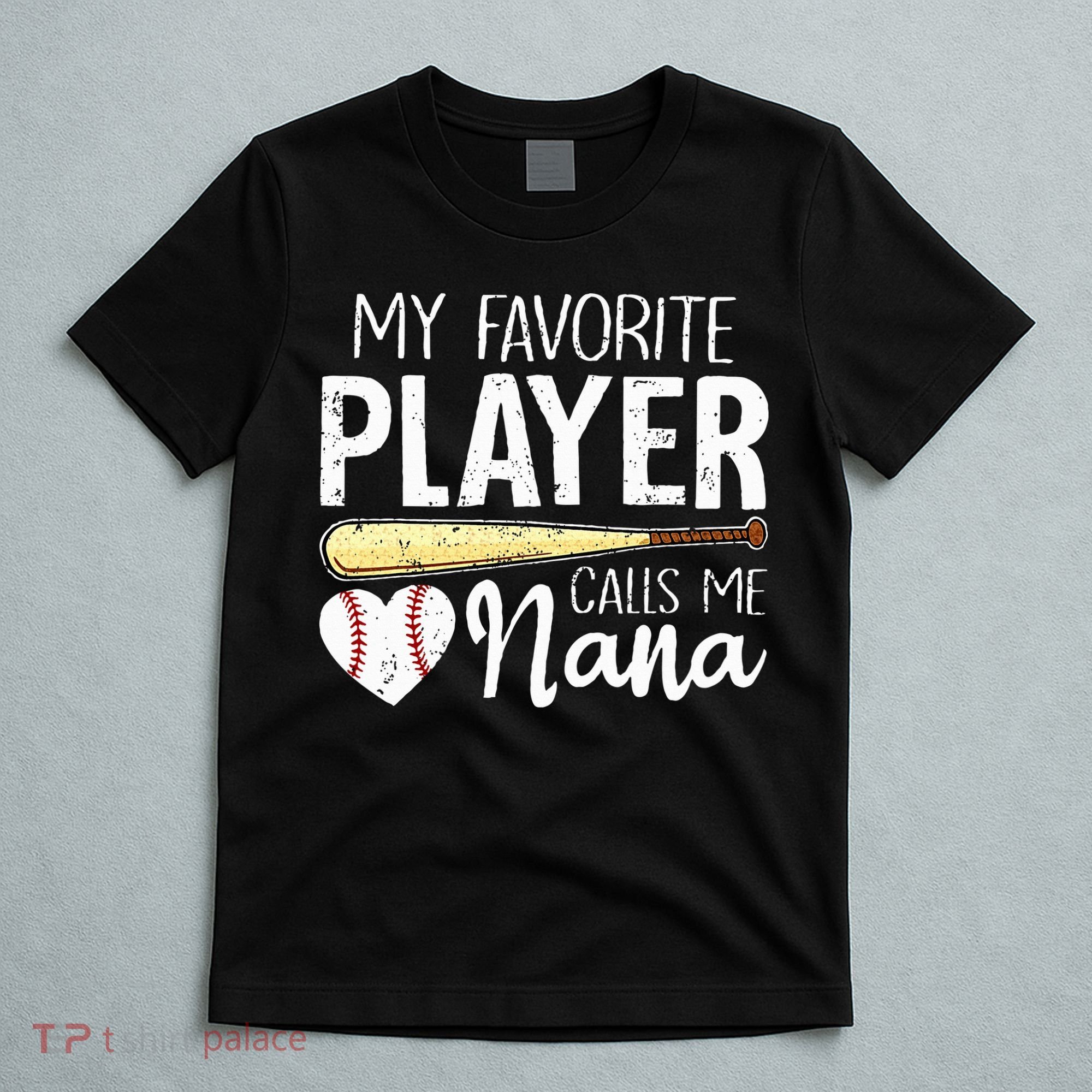 Baseball Grandma My Favorite Player Calls Me Nana Baseball T-Shirt