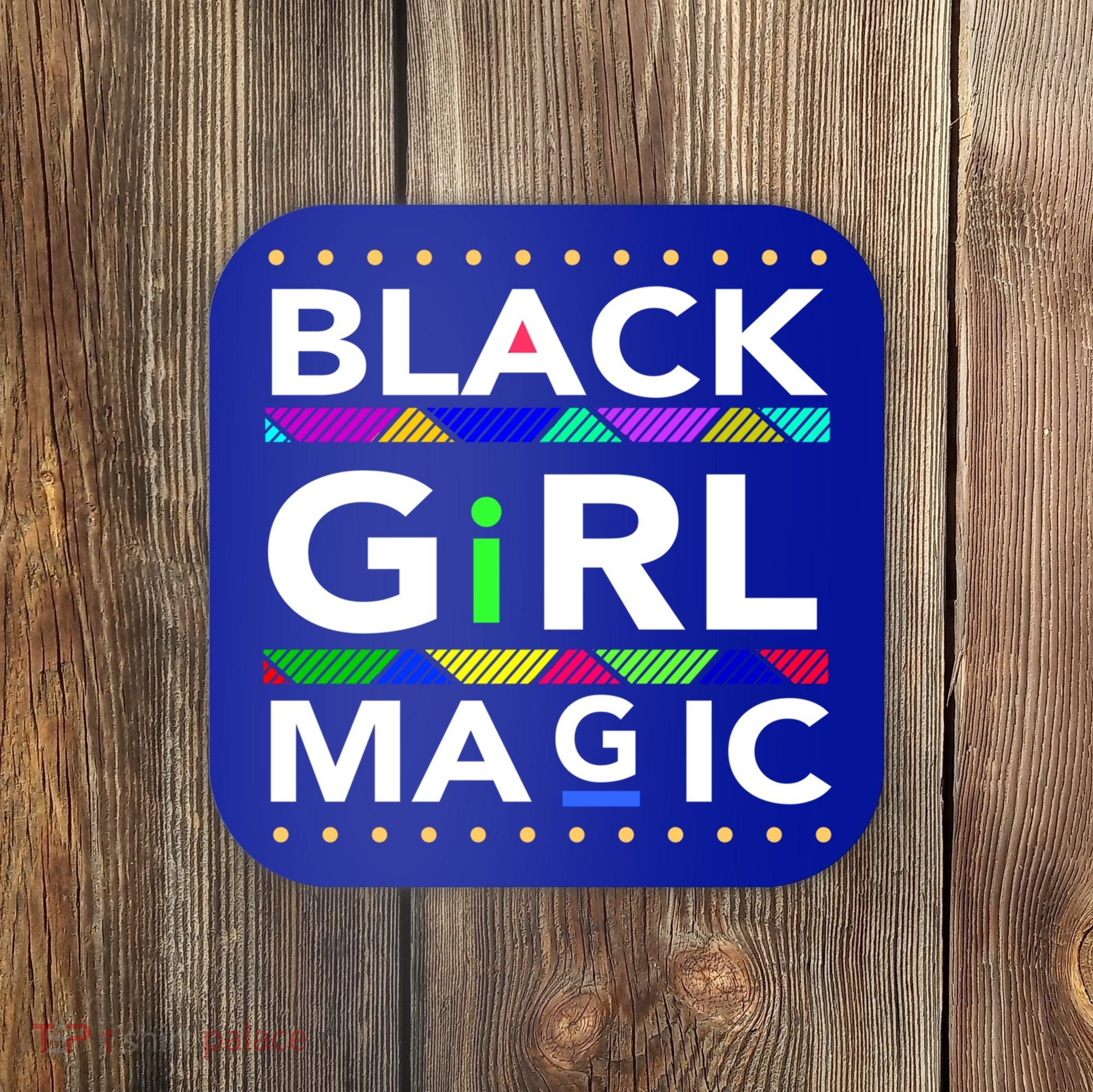 Black Girl Magic Melanin Black Queen Meaningful Gift Coaster