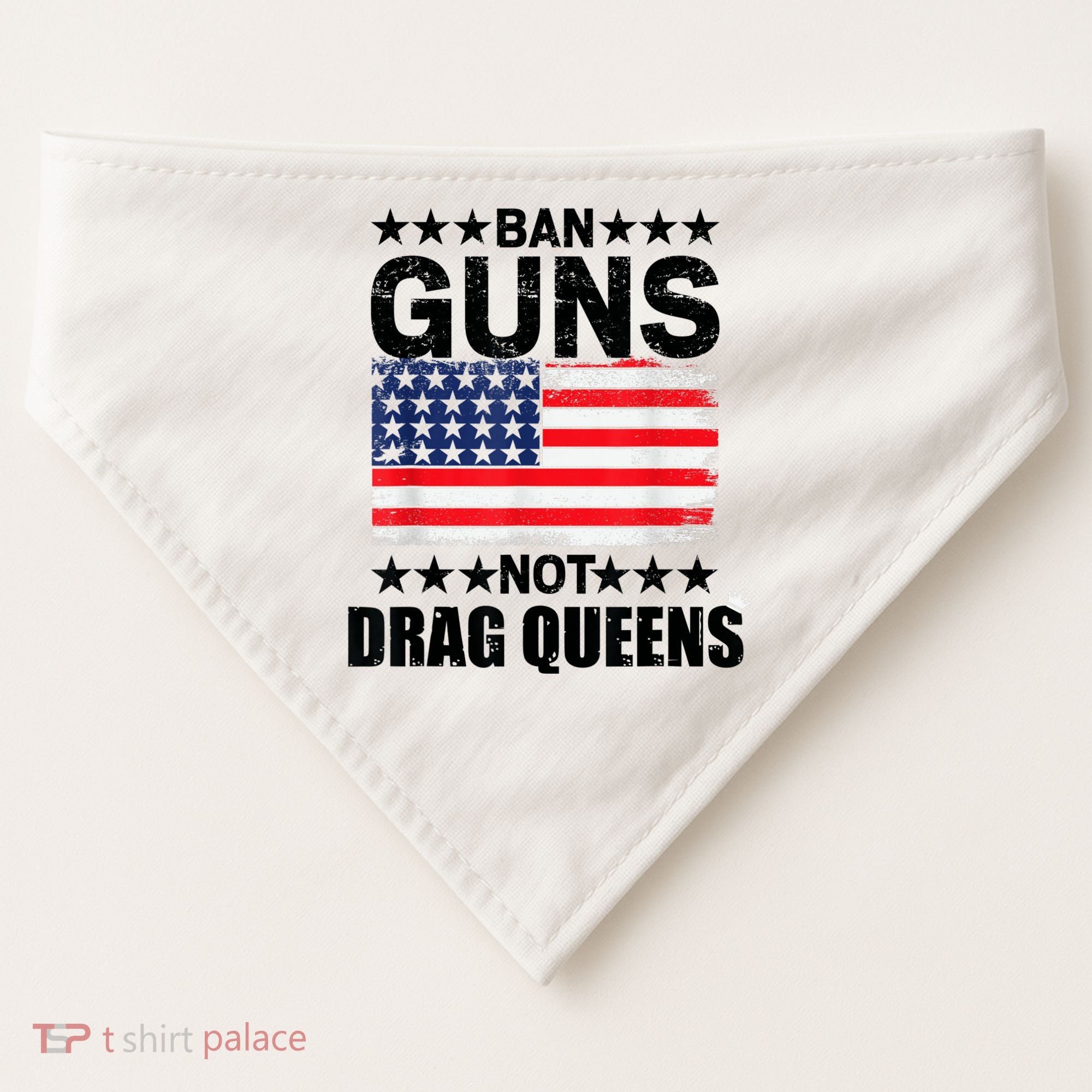 Ban Guns Not Drag Queens Drag Show Supporter American Flag USA-Made Doggie Bandana