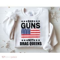 Ban Guns Not Drag Queens Drag Show Supporter American Flag Sweatshirt thumb 2