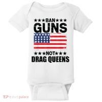 Ban Guns Not Drag Queens Drag Show Supporter American Flag Baby Bodysuit thumb 0