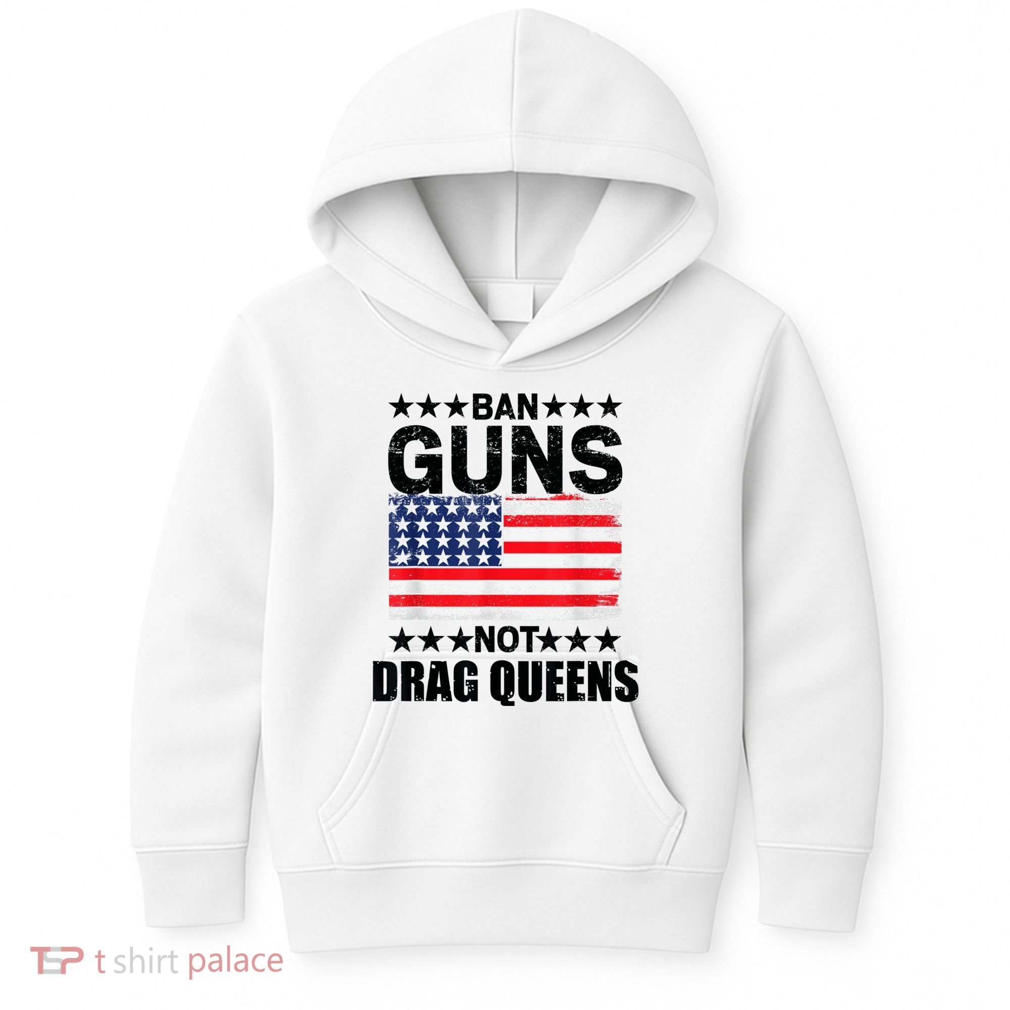 Ban Guns Not Drag Queens Drag Show Supporter American Flag Kids Hoodie