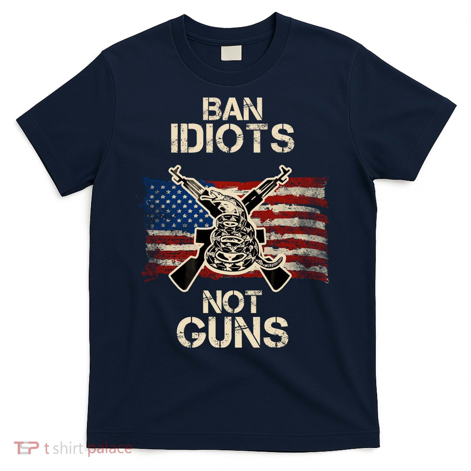 Ban Guns Not Idiots Pro American Gun Rights Flag T-Shirt