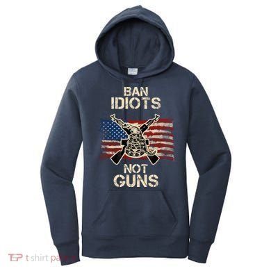 Ban Guns Not Idiots Pro American Gun Rights Flag Women's Hoodie