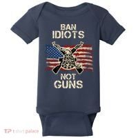 Ban Guns Not Idiots Pro American Gun Rights Flag Baby Bodysuit thumb 0