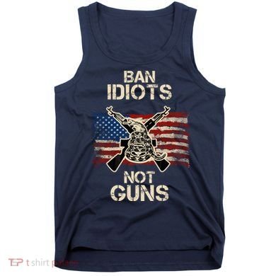 Ban Guns Not Idiots Pro American Gun Rights Flag Tank Top