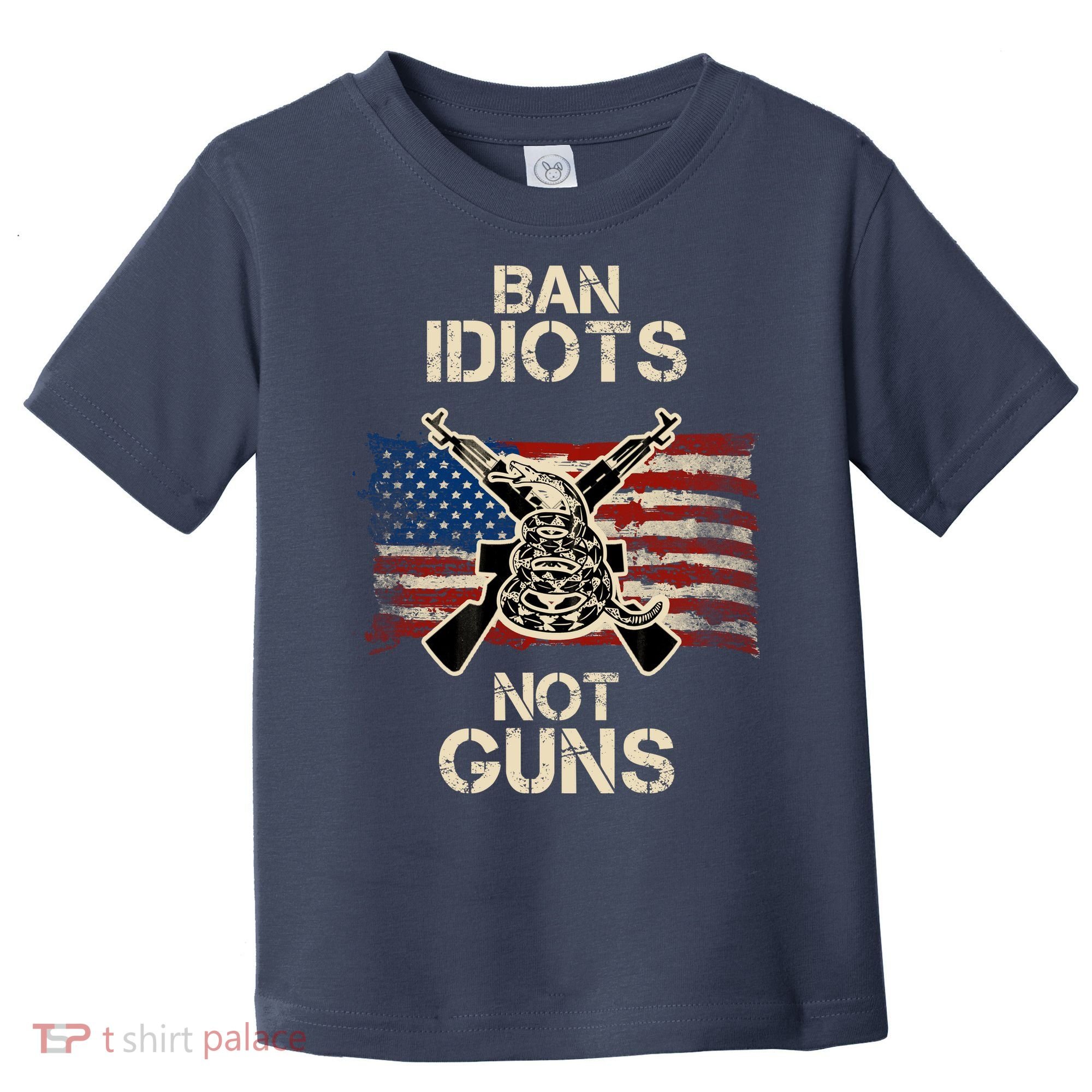 Ban Guns Not Idiots Pro American Gun Rights Flag Toddler T-Shirt