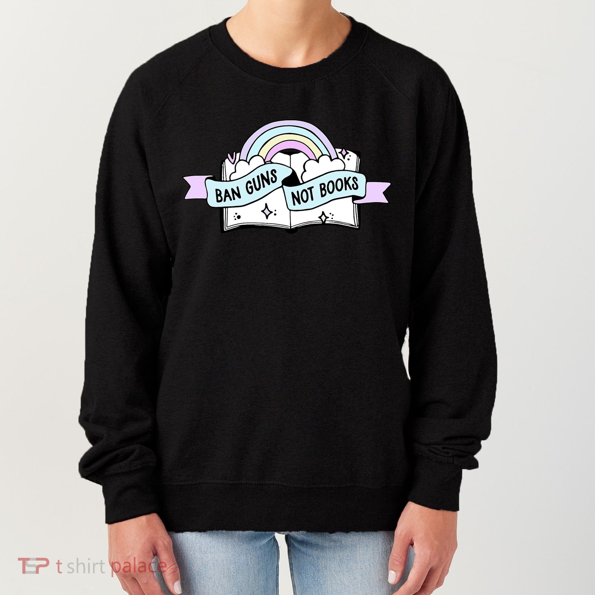 Ban Guns Not Books Protect Our Kids End Gun Violence Enough Women's Sweatshirt