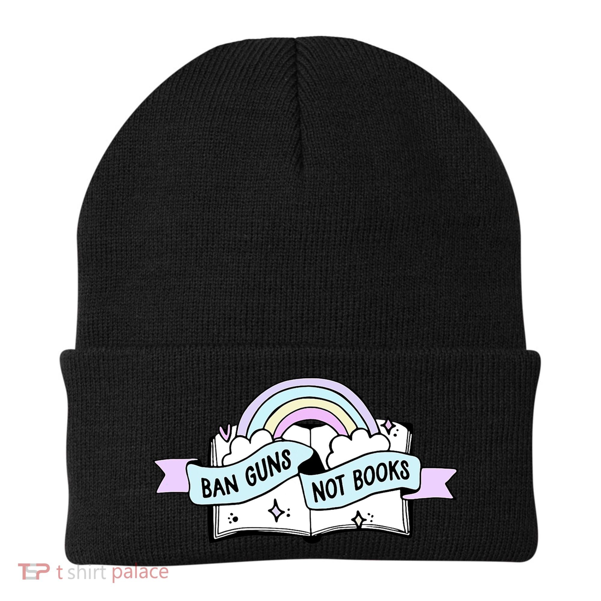 Ban Guns Not Books Protect Our Kids End Gun Violence Enough Beanie