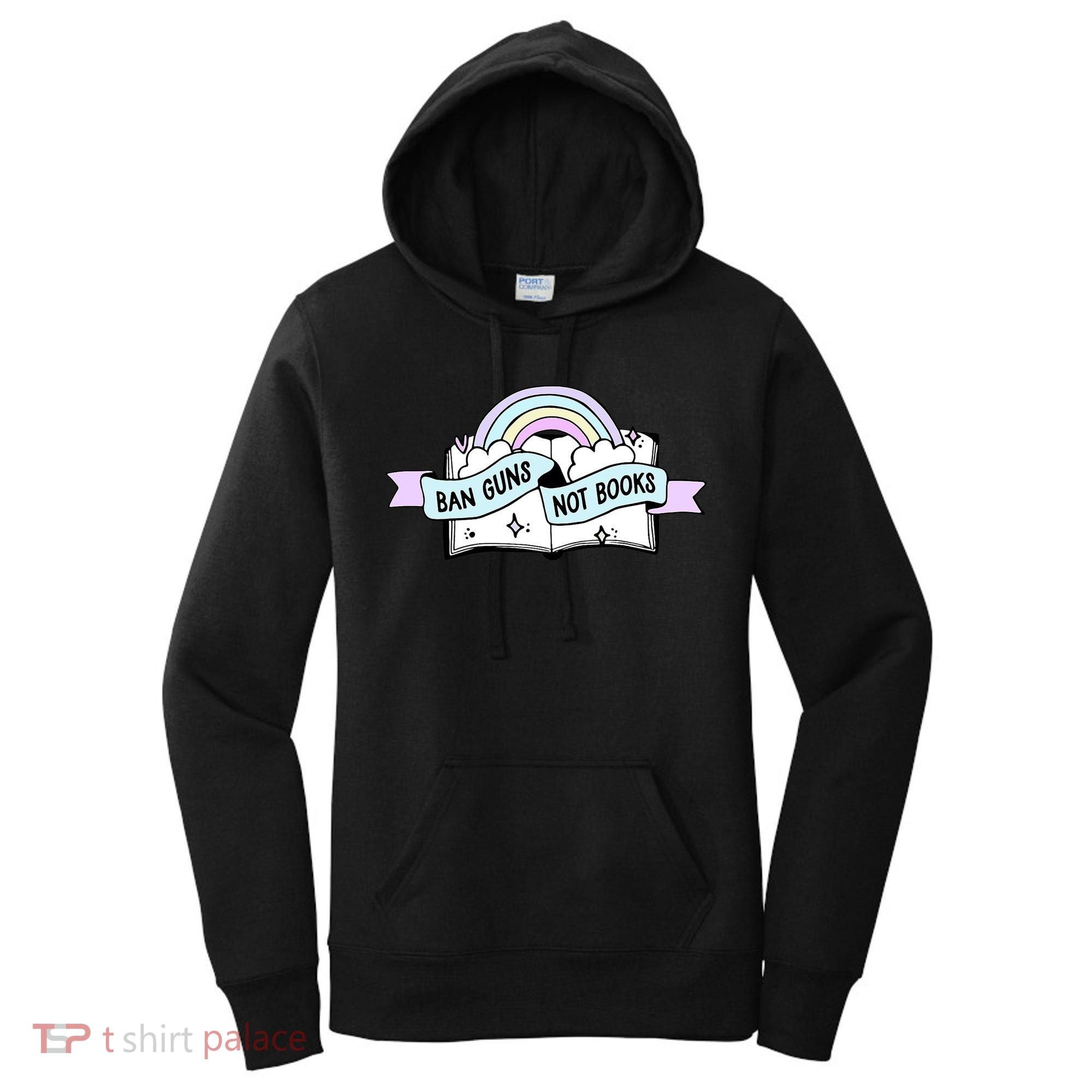 Ban Guns Not Books Protect Our Kids End Gun Violence Enough Women's Hoodie
