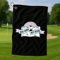 Ban Guns Not Books Protect Our Kids End Gun Violence Enough Golf Towel thumb 1