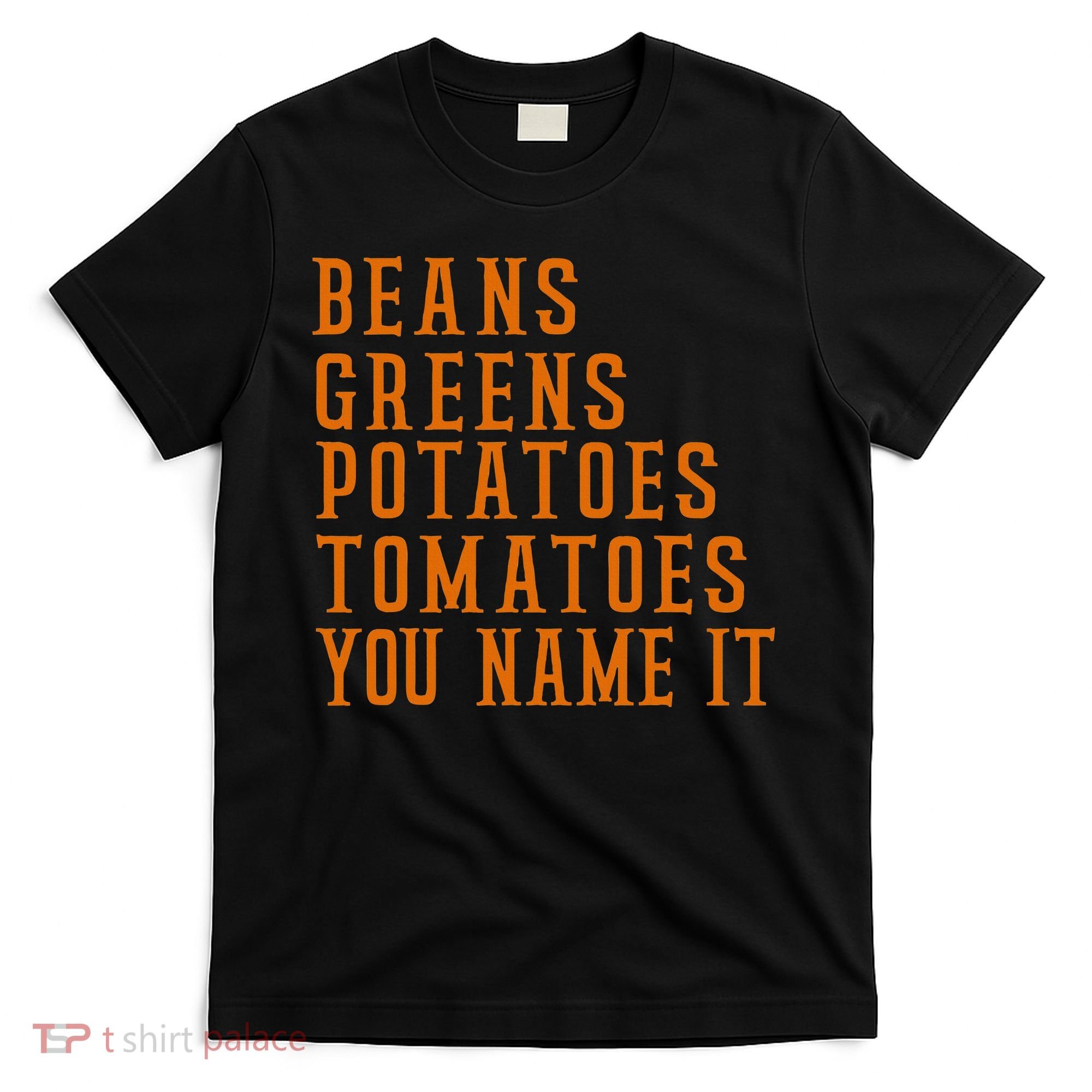 Beans Greens Potatoes Tomatoes  Love Thanksgiving Food T-Shirt