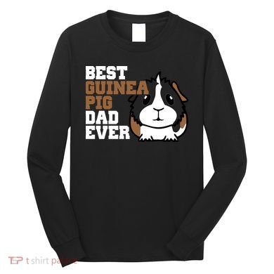 Best Guinea Pig Dad Ever Long Sleeve Shirt