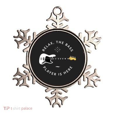 Bass Guitar Player Relax The Bass Player Is Here Ornament
