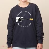 Bass Guitar Player Relax The Bass Player Is Here Women's Sweatshirt thumb 0