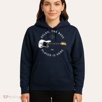 Bass Guitar Player Relax The Bass Player Is Here Hoodie thumb 5