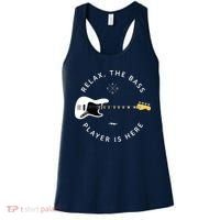 Bass Guitar Player Relax The Bass Player Is Here Women's Tank Top thumb 0