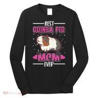 Best Guinea Pig Mom Ever Funny Gift Long Sleeve Shirt thumb 0