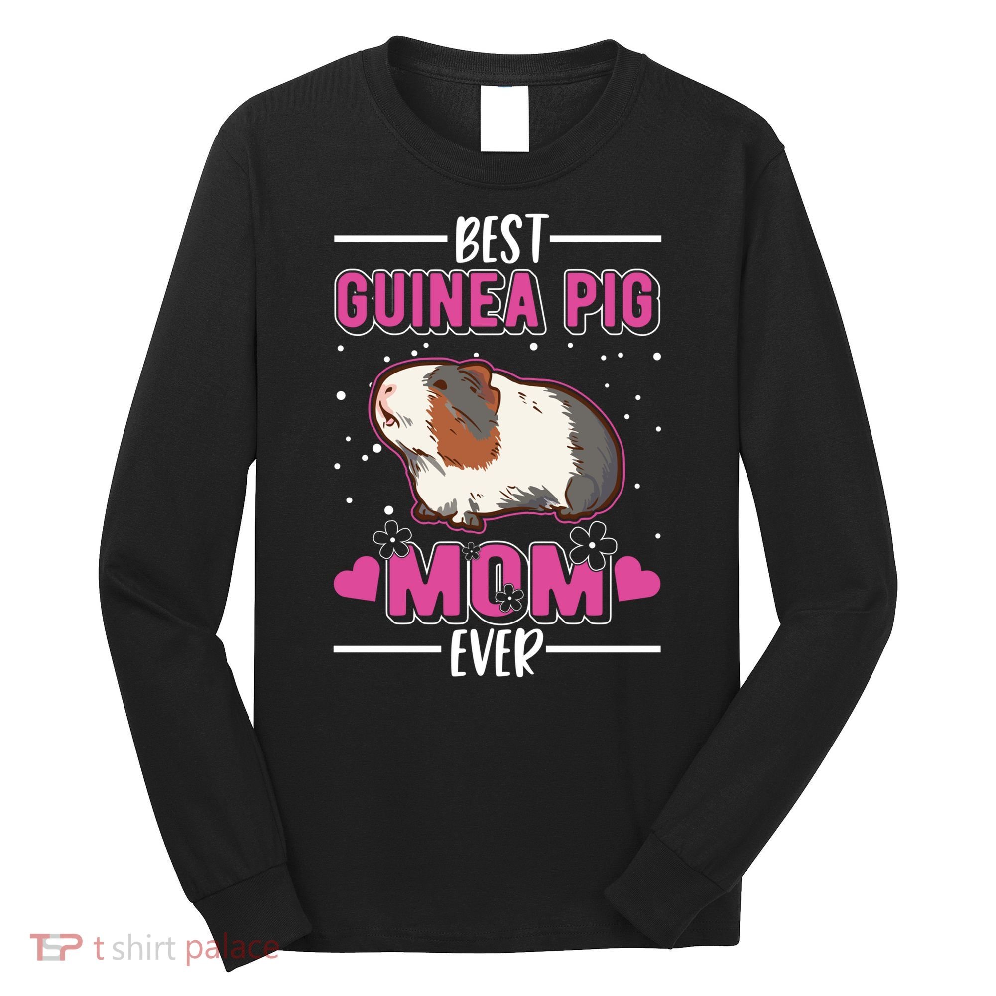 Best Guinea Pig Mom Ever Funny Gift Long Sleeve Shirt