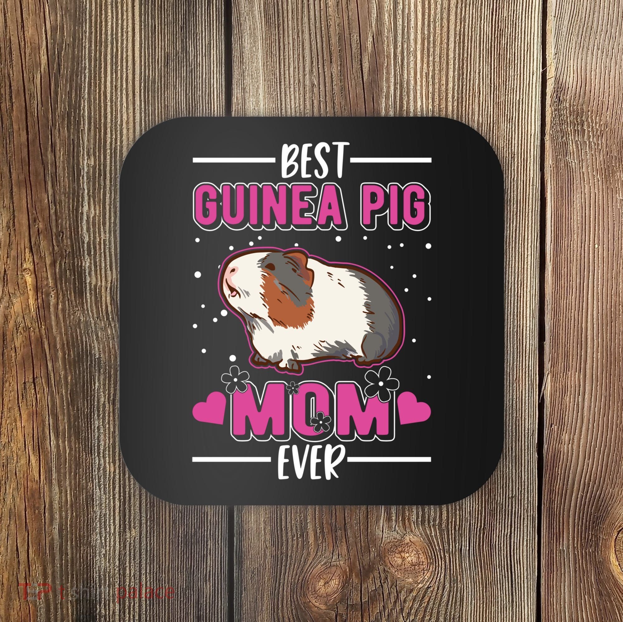 Best Guinea Pig Mom Ever Funny Gift Coaster