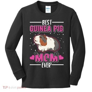 Best Guinea Pig Mom Ever Funny Gift Kids Long Sleeve Shirt