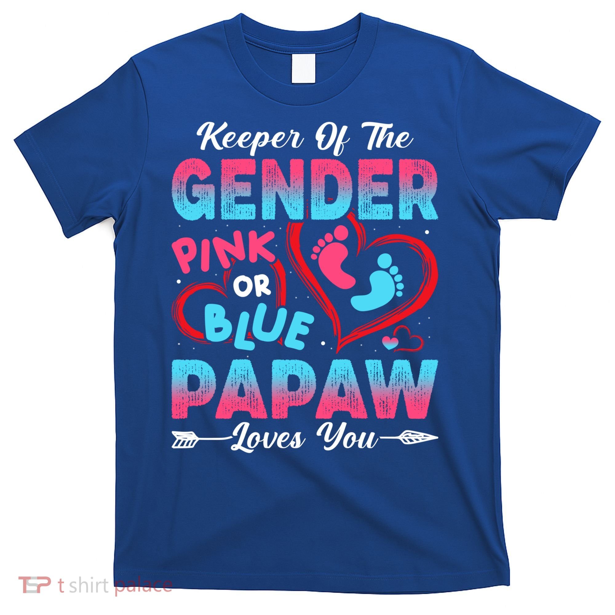 Baby Gender Reveal Shower Pink Or Blue Papaw Loves You Cute Gift T-Shirt