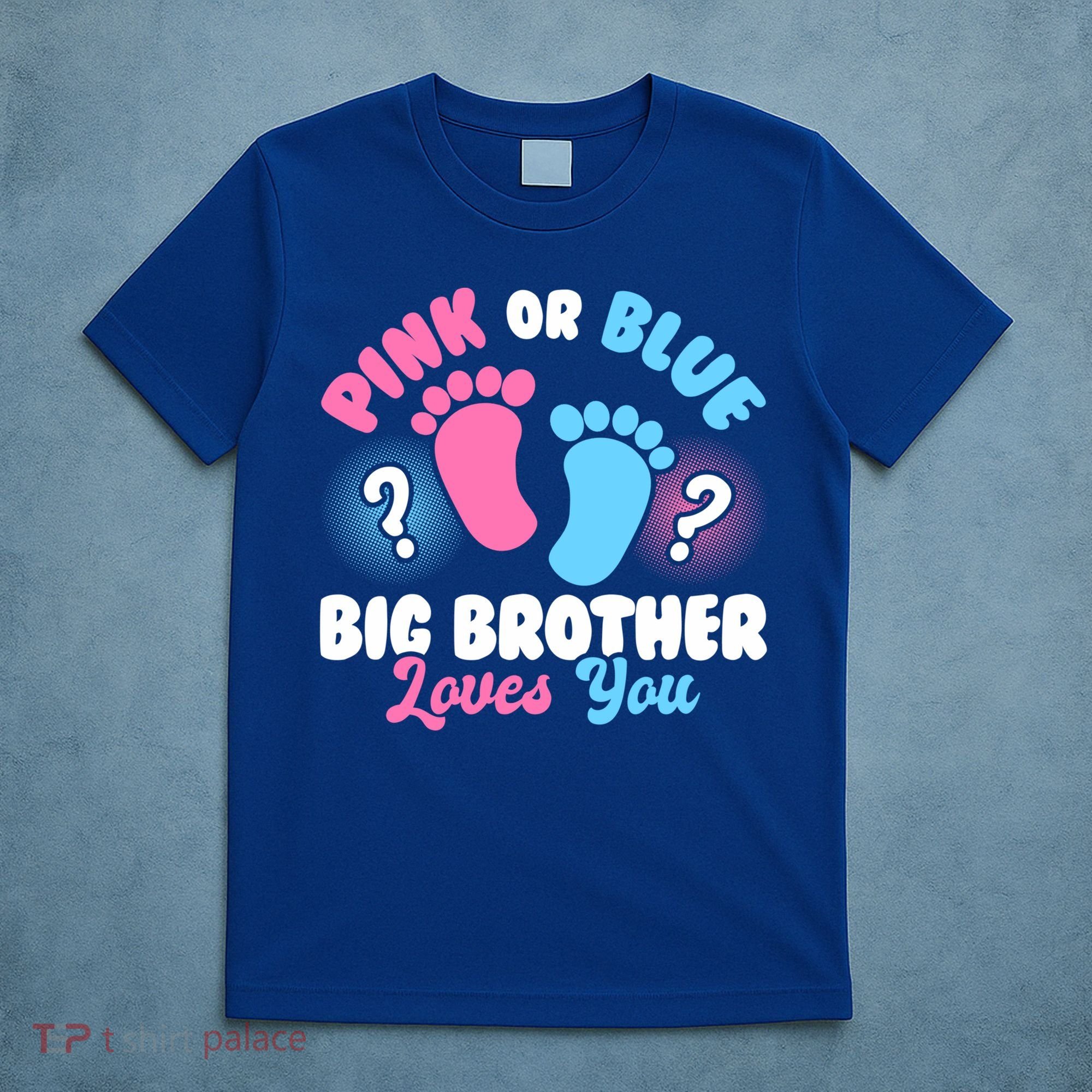 Baby Gender Reveal Party Pink Or Blue Big Brother Loves You Cute Gift T-Shirt