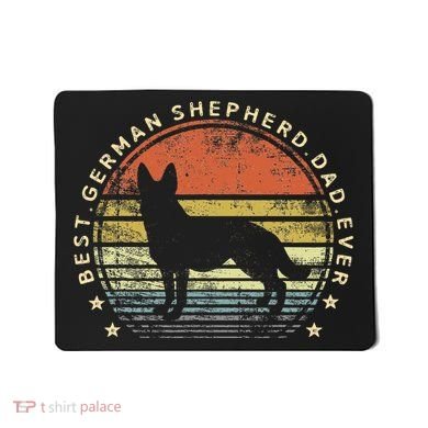 Best German Shepherd Dad Ever Daddy Gifts Dog Lover Owner Mousepad