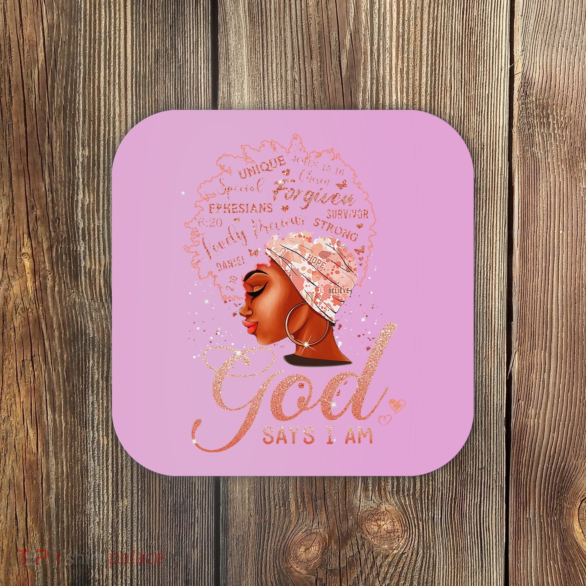 Black God Says I Am Black Melanin History Month Pride Coaster