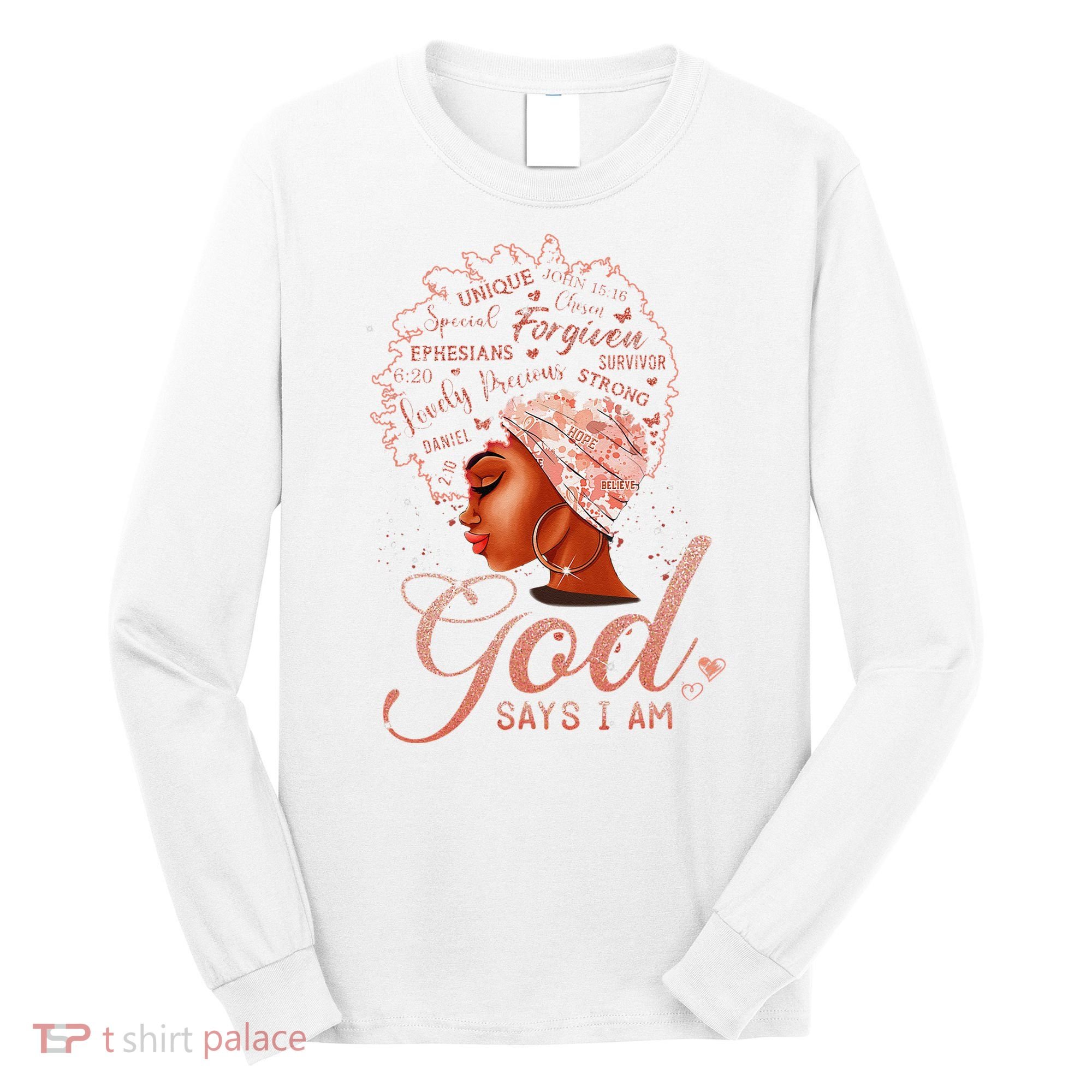 Black God Says I Am Black Melanin History Month Pride Long Sleeve Shirt