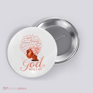 Black God Says I Am Black Melanin History Month Pride Button