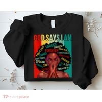 Black God Says I Am Black History Juneteenth Melanin Sweatshirt thumb 2