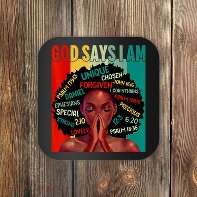 Black God Says I Am Black History Juneteenth Melanin Coaster