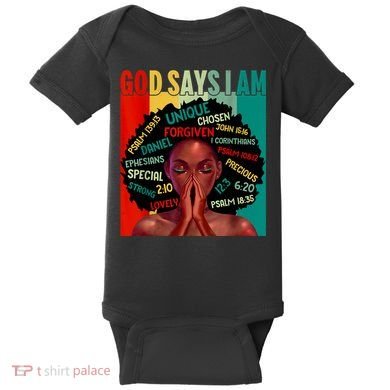 Black God Says I Am Black History Juneteenth Melanin Baby Bodysuit