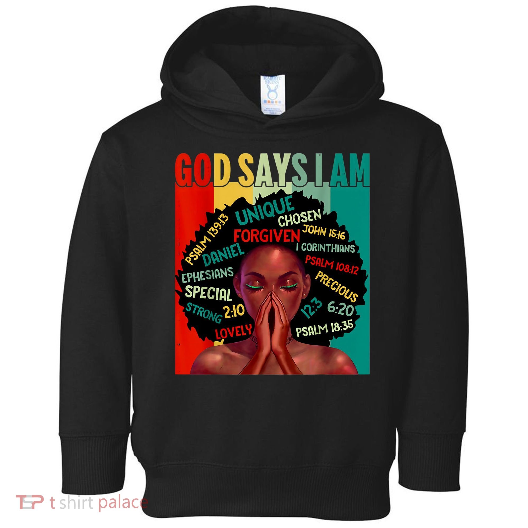 Black God Says I Am Black History Juneteenth Melanin Toddler Hoodie