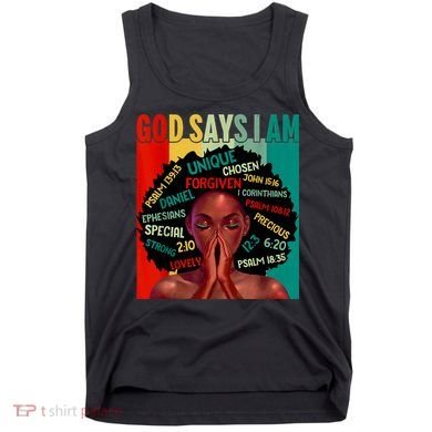 Black God Says I Am Black History Juneteenth Melanin Tank Top