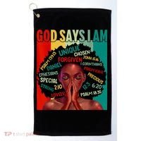 Black God Says I Am Black History Juneteenth Melanin Golf Towel thumb 0