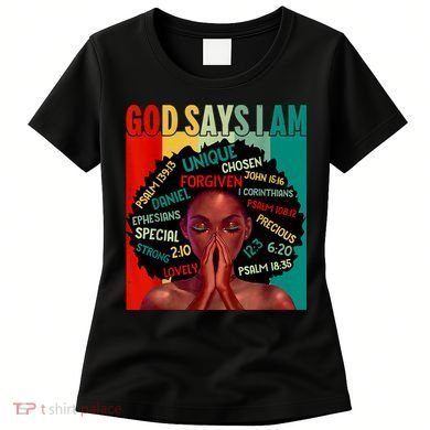 Black God Says I Am Black History Juneteenth Melanin Women's T-Shirt